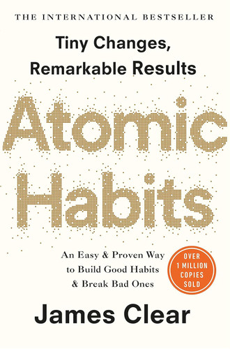 Atomic Habits: An Easy and Proven Way to Build Good Habits and Break