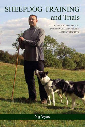 Sheepdog Training and Trials: A Complete Guide for Border Collie