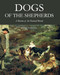 Dogs of the Shepherds: A Review of the Pastoral Breeds