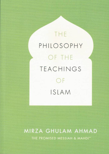The Philosophy of the Teachings of Islam