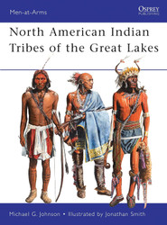 North American Indian Tribes of the Great Lakes (Men-at-Arms)