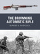 The Browning Automatic Rifle (Weapon)