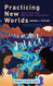 Practicing New Worlds: Abolition and Emergent Strategies