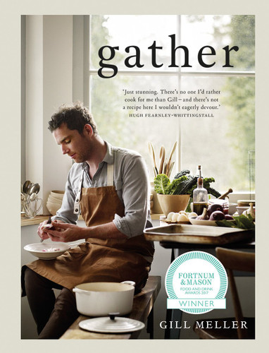 Gather: Simple Seasonal Recipes from Gill Meller Head Chef at River