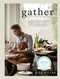 Gather: Simple Seasonal Recipes from Gill Meller Head Chef at River