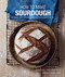 How To Make Sourdough: 45 recipes for great-tasting sourdough breads