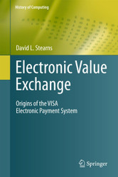 Electronic Value Exchange: Origins of the VISA Electronic Payment