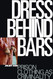Dress Behind Bars: Prison Clothing as Criminality