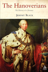 The Hanoverians: The History of a Dynasty (Dynasties)
