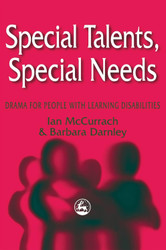 Special Talents Special Needs: Drama for People with Learning