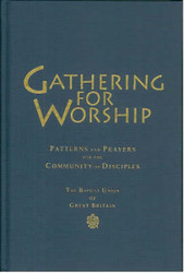 Gathering for Worship: Patterns and Prayers for the Community of