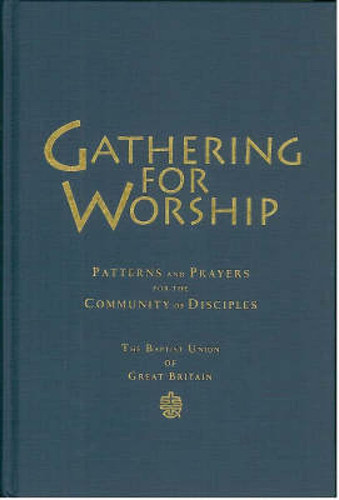 Gathering for Worship: Patterns and Prayers for the Community of