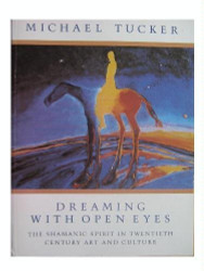 Dreaming With Open Eyes: The Shamanic Spirit in Twentieth Century Art