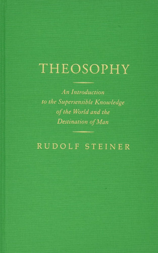Theosophy: An Introduction to the Supersensible Knowledge of the