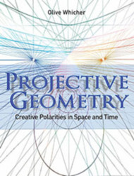 Projective Geometry: Creative Polarities in Space and Time