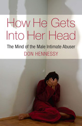 How He Gets Into Her Head: The Mind of the Male Intimate Abuser