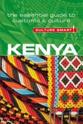Kenya - Culture Smart!: The Essential Guide to Customs & Culture