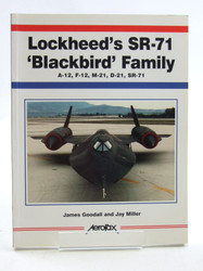 Lockheed's Sr-71 'Blackbird' Family: A-12 F-12 M-21 D-21 Sr-71