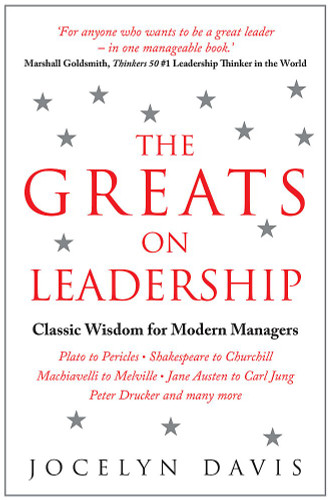 The Greats On Leadership: Classic Wisdom for Modern Managers