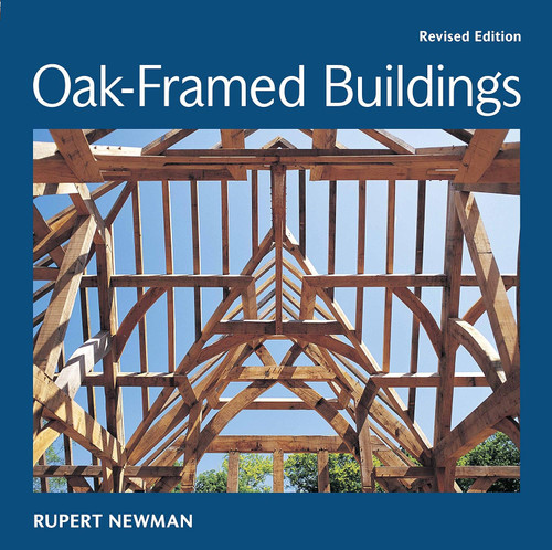Oak-Framed Buildings: Revised Edition