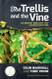 The Trellis and the Vine The Trellis and the Vine
