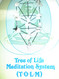 Tree of Life Meditation System (T.O.L.M.)