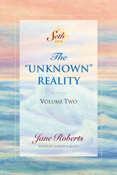 The "Unknown" Reality Vol. 2: A Seth Book