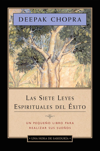 Las siete leyes espirituales del exito - Una hora de sabiduria: Un