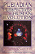 Pleiadian Perspectives on Human Evolution Pleiadian Perspectives on Human Evolution