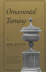 Ornamental Turning: A Work of Practical Instruction in the Above Art