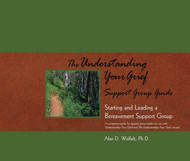 The Understanding Your Grief Support Group Guide: Starting and