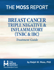 The Moss Report - Breast Cancer: Triple Negative & Inflammatory