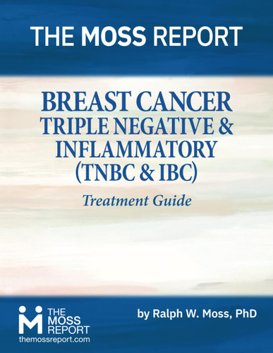 The Moss Report - Breast Cancer: Triple Negative & Inflammatory