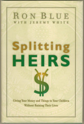 Splitting Heirs: Giving Money & Things to Your Children Without