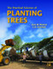 The Practical Science of Planting Trees The Practical Science of Planting Trees
