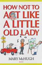 How Not to Act Like a Little Old Lady