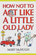 How Not to Act Like a Little Old Lady
