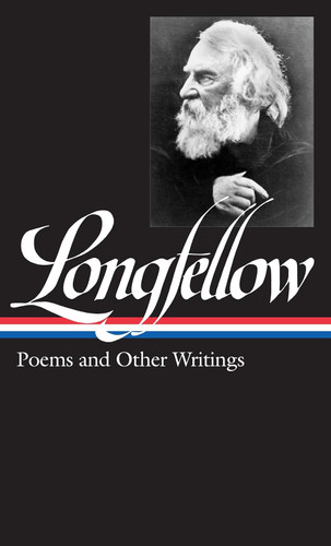Henry Wadsworth Longfellow: Poems & Other Writings
