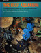 The Reef Aquarium: A Comprehensive Guide to the Identification and