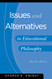 Issues and Alternatives in Educational Philosophy