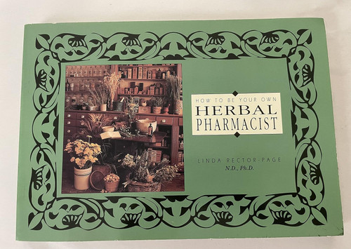 How to Be Your Own Herbal Pharmacist