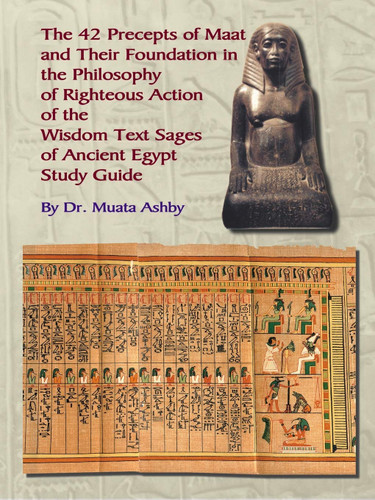 The 42 Precepts of Maat and Their Foundation in the Philosophy of