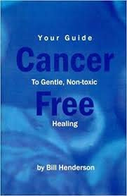 Cancer Free (Your guide to gentle non-toxic Healing)
