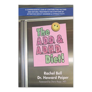 The A.D.D. and A.D.H.D. Diet! A Comprehensive Look at Contributing