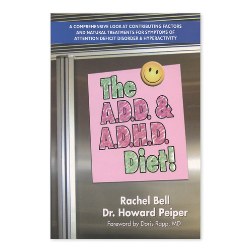 The A.D.D. and A.D.H.D. Diet! A Comprehensive Look at Contributing