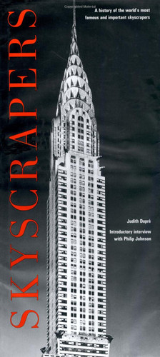 Skyscrapers: A History of the World's Most Famous and Important