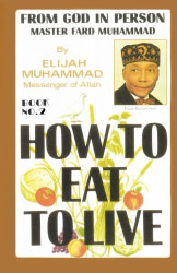 How to Eat to Live - Book Two