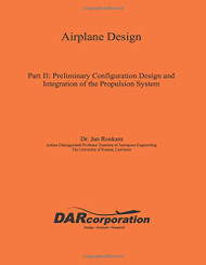 Airplane Design Part II: Preliminary Configuration Design and