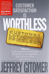 Customer Satisfaction Is Worthless Customer Loyalty Is Priceless
