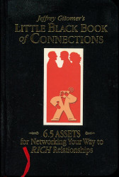 The Little Black Book of Connections: 6.5 Assets for Networking Your